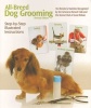 All-breed Dog Grooming - 164 Breeds and Varieties Recognized by the American Kennel Club and the Kennel Club of Great Britian (Spiral bound, 2nd edition) - Panel of Credentialed Grooming Experts Photo