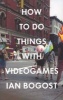 How to Do Things with Videogames (Paperback, New) - Ian Bogost Photo