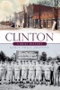 Clinton - A Brief History (Paperback) - Nancy Snell Griffith Photo