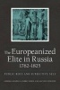 The Europeanized Elite in Russia, 1762 1825 - Public Role and Subjective Self (Paperback) - Andreas Schnle Photo