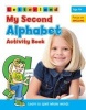 My Second Alphabet Activity Book - Learn to Spell Whole Words (Paperback) - Lisa Holt Photo