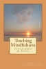 Teaching Mindfulness to Children & Teens (Paperback) - Elisabeth Rose Wilds Photo