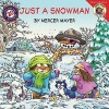 Just a Snowman [With Stickers] (Paperback) - Mercer Mayer Photo