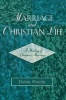 Marriage and Christian Life - A Theology of Christian Marriage (Paperback, New) - Daniel C Hauser Photo