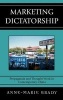 Marketing Dictatorship - Propaganda and Thought Work in Contemporary China (Hardcover) - Anne Marie Brady Photo