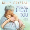 I Already Know I Love You (Board book) - Billy Crystal Photo