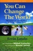 You Can Change the World - The Global Citizen's Handbook for Living on Planet Earth (Hardcover, 1st ed) - Ervin Laszlo Photo