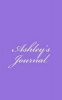 Ashley's Journal - A 5 X 8 Blank Notebook (Paperback) - Irreverent Journals Photo