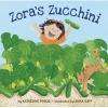 Zora's Zucchini (Hardcover) - Katherine Pryor Photo