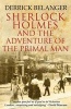 Sherlock Holmes - The Adventure of the Primal Man (Paperback) - Derrick Belanger Photo