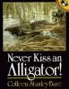 Never Kiss an Alligator! (Paperback) - Colleen Stanley Bare Photo