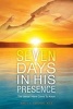 Seven Days in His Presence - The Jesus I Have Come to Know (Paperback) - Paula Chong Kit Photo