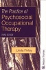 The Practice of Psychosocial Occupational Therapy (Paperback, 3rd ed) - Linda Finlay Photo