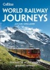 World Railway Journeys - Discover 50 of the World's Greatest Railways (Paperback) - Julian Holland Photo