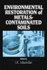 Environmental Restoration of Metals-Contaminated Soils (Hardcover) - IK Iskandar Photo