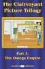 The Clairvoyant Picture Trilogy, Part 3. Omega Empire. - The Fast Food Firm Keeps Attacking the Standishs' Catering Division, But Then Disaster Strikes and the Standishs Take All. (Paperback) - MR Geoffrey Johnson Photo