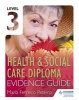 Level 3 Health & Social Care Diploma Evidence Guide (Paperback) - Maria Ferreiro Peteiro Photo