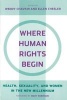 Where Human Rights Begin - Health, Sexuality, and Women in the New Millennium (Paperback) - Wendy Chavkin Photo