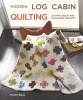 Modern Log Cabin Quilting - 25 Simple Quilt and Patchwork Projects for Sewers (Paperback) - Susan Beal Photo