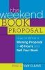 The Weekend Book Proposal - How to Write a Winning Proposal in 48 Hours and Sell Your Book (Paperback) - Ryan G Van Cleave Photo