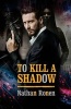 To Kill a Shadow (Paperback) - Nathan Ronen Photo