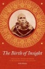 The Birth of Insight - Meditation, Modern Buddhism, and the Burmese Monk Ledi Sayadaw (Paperback) - Erik Braun Photo