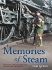 Memories of Steam - Reliving the Golden Age of Britain's Railways (Paperback, 2nd Revised edition) - Tom Quinn Photo