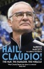 Hail, Claudio! - The Man, the Manager, the Miracle (Hardcover) - Gabriele Marcotti Photo