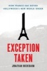 Exception Taken - How France Has Defied Hollywood's New World Order (Paperback) - Jonathan Buchsbaum Photo