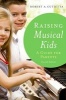 Raising Musical Kids - A Guide for Parents (Paperback, 2nd Revised edition) - Robert A Cutietta Photo