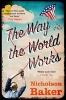 The Way the World Works (Paperback) - Nicholson Baker Photo