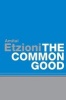 The Common Good (Paperback, New) - Amitai Etzioni Photo