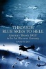 Through Blue Skies to Hell - America's "Bloody 100th" in the Air War Over Germany (Hardcover) - Edward M Sion Photo