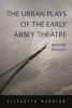 The Urban Plays of the Early Abbey Theatre - Beyond O'Casey (Hardcover) - Elizabeth Mannion Photo