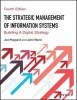 The Strategic Management of Information Systems - Building a Digital Strategy (Paperback, 4th Revised edition) - John L Ward Photo