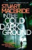 In the Cold Dark Ground (Paperback) - Stuart MacBride Photo