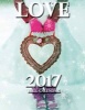 Love 2017 Wall Calendar (Paperback) - Lotus Art Photo