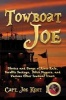 Towboat Joe - Stories and Songs of River Rats, Throttle Jockeys, Ditch Diggers, and Various Other Towboat Trash (Paperback) - Capt Joe Kent Photo