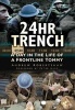 24 Hr Trench - A Day in the Life of a Frontline Tommy (Paperback, New) - Andrew Robertshaw Photo