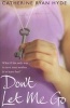 Don't Let Me Go (Paperback) - Catherine Ryan Hyde Photo