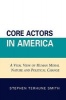 Core Actors in America - A Vital View of Human Moral Nature and Political Change (Paperback) - Stephen Terhune Smith Photo