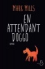 En Attendant Doggo (French, Paperback) - Mark Mills Photo