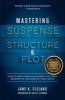 Mastering Suspense, Structure, and Plot - How to Write Gripping Stories That Keep Readers on the Edge of Their Seats (Paperback) - Jane Cleland Photo