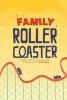 Family Roller Coaster - Riding the Highs and Lows of Emotions...Together (Paperback) - Dr Randy T Johnson Photo