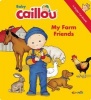 Baby Caillou: My Farm Friends - A Finger Fun Book (Board book) - Anne Paradis Photo