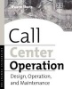 Call Center Operation - Design, Operation and Maintenance (Paperback) - Duane E Sharp Photo