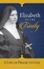 Elizabeth of the Trinity - A Life of Praise to God (English, Japanese, Paperback) - Giovanna Della Croce Photo