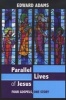 Parallel Lives of Jesus - A Narrative-Critical Guide to the Four Gospels (Paperback) - Edward Adams Photo