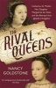 The Rival Queens - Catherine De' Medici, Her Daughter Marguerite De Valois, and the Betrayal That Ignited a Kingdom (Paperback) - Nancy Goldstone Photo