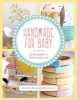 Handmade for Baby - 25 Keepsakes to Create with Love (Paperback) - Charlotte Rivers Photo